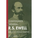 Confederate General R.S. Ewell: Robert E. Lee's Hesitant Commander
