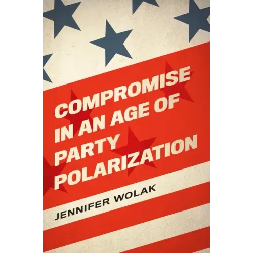 Compromise in an Age of Party Polarization