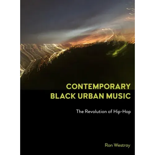 Contemporary Black Urban Music: The Revolution of Hip Hop