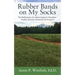 Rubber Bands on My Socks: The Reflections of a Sharecropper's Daughter - Family, Poverty, Potential and Progress