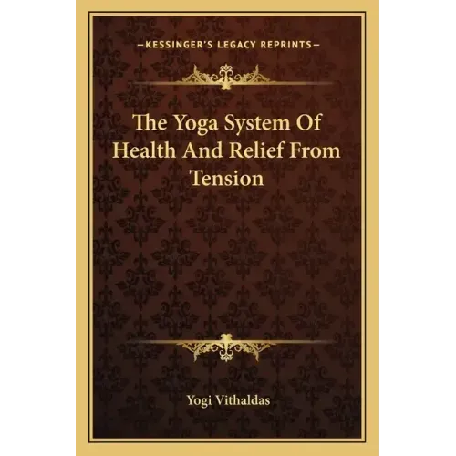 The Yoga System of Health and Relief from Tension