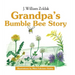 Grandpa's Bumble Bee Story