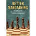 Better Bargaining: Navigating the Mineﬁeld of Public Sector Collective Bargaining