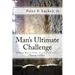 Mans Ultimate Challenge Second Edition: Being A Man of Virtue In A Culture of Vice