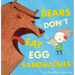 Bears Don't Eat Egg Sandwiches