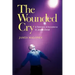 The Wounded Cry: A Testimony of Acceptance in Jesus Christ
