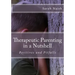 Therapeutic Parenting in a Nutshell: Positives and Pitfalls