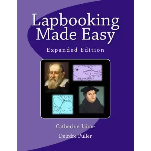 Lapbooking Made Easy: Expanded Version