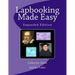 Lapbooking Made Easy: Expanded Version