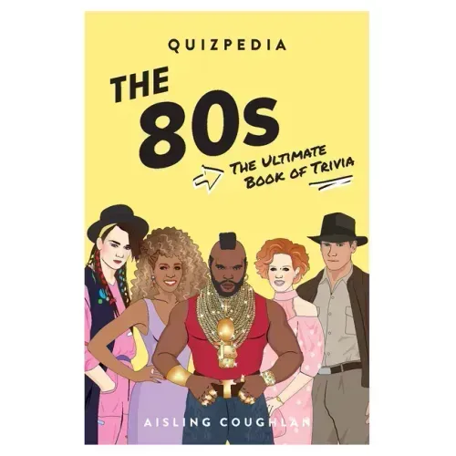 The 80s Quizpedia: The Ultimate Book of Trivia