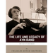 The Voice of Libertarians: The Life and Legacy of Ayn Rand