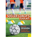 The Soccer Coach's Toolkit: More Than 250 Activities to Inspire and Challenge Players