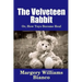 The Velveteen Rabbit: Or, How Toys Become Real