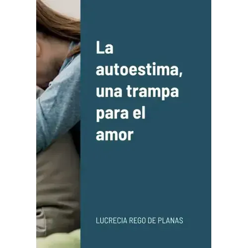 La autoestima, una trampa para el amor