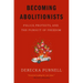 Becoming Abolitionists: Police, Protests, and the Pursuit of Freedom