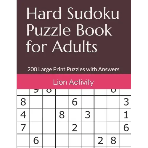 Hard Sudoku Puzzle Book for Adults: 200 Large Print Puzzles with Answers