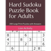 Hard Sudoku Puzzle Book for Adults: 200 Large Print Puzzles with Answers