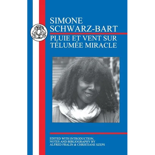 Schwarz-Bart: Pluie Et Vent Sur Telumée Miracle