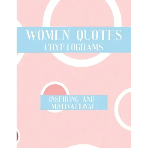 Women Quotes Cryptograms: Large Print Adults Puzzle Book With Thoughtful Wisdom Cryptoquotes To Keep You Sharp