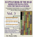EGYPTIAN BOOK OF THE DEAD HIEROGLYPH TRANSLATIONS USING THE TRILINEAR METHOD Volume 3: Understanding the Mystic Path to Enlightenment Through Direct R