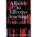 A Guide To Effective Teaching: Teaching is not a profession but a passion, a misson