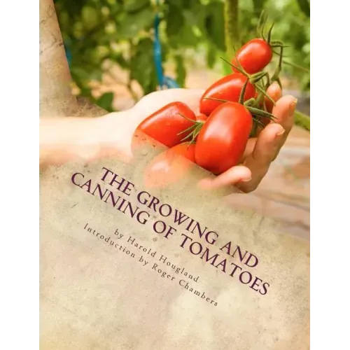The Growing and Canning of Tomatoes