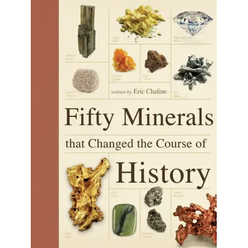 Fifty Minerals That Changed the Course of History
