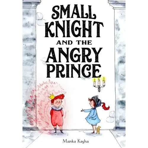 Small Knight and the Angry Prince