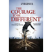 The Courage To Be Different (Second Edition): Lessons In Overcoming Adversity