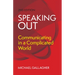 Speaking Out: Communicating in a Complicated World