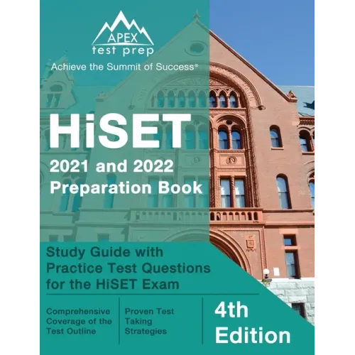 HiSET 2021 and 2022 Preparation Book: Study Guide with Practice Test Questions for the HiSET Exam [4th Edition]