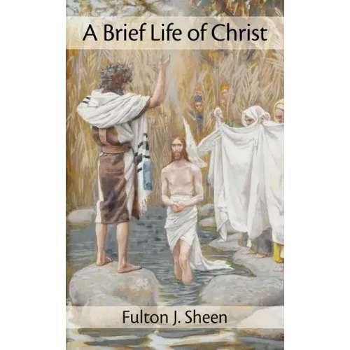 A Brief Life of Christ