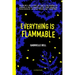 Everything Is Flammable
