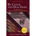 By Canoe and Dog Train: The Adventures of Sharing the Gospel with Canadian Indians (Updated Edition. Includes Original Illustrations.)