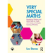Very Special Maths: Developing Thinking and Maths Skills for Pupils with Severe or Complex Learning Difficulties