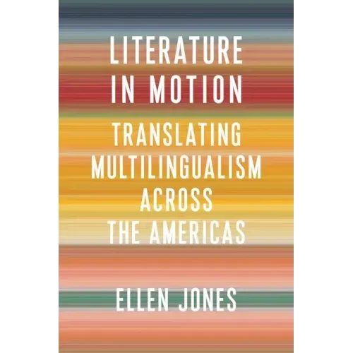 Literature in Motion: Translating Multilingualism Across the Americas