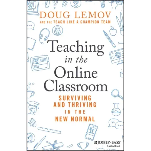 Teaching in the Online Classroom: Surviving and Thriving in the New Normal