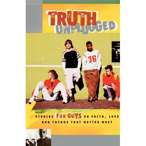 Truth Unplugged: Guys