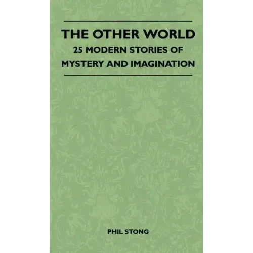 The Other World - 25 Modern Stories Of Mystery And Imagination