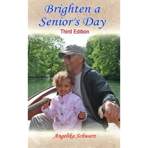 Brighten a Senior's Day: Third Edition