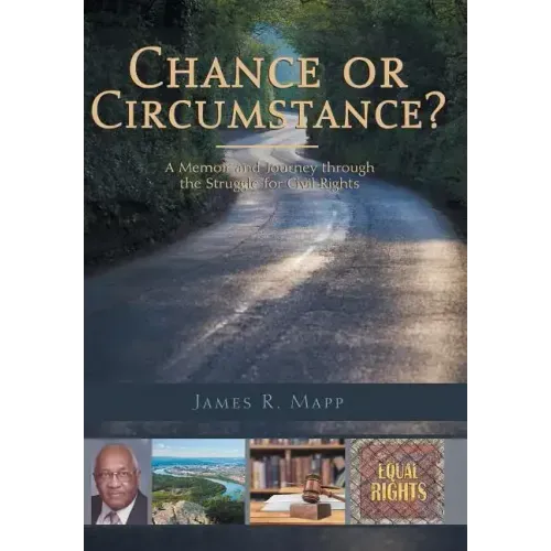 Chance or Circumstance?: A Memoir and Journey through the Struggle for Civil Rights