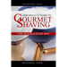 Leisureguy's Guide to Gourmet Shaving the Double-Edge Way