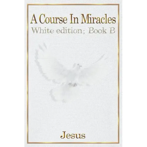 A Course in Miracles: Book B