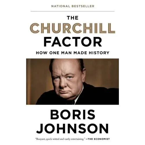 The Churchill Factor: How One Man Made History