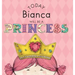 Today Bianca Will Be a Princess