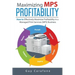 Maximizing MPS Profitability: How to Effectively Maximize Profitability in a Managed Print Services (MPS) Business