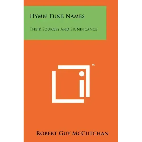 Hymn Tune Names: Their Sources And Significance