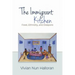 The Immigrant Kitchen: Food, Ethnicity, and Diaspora