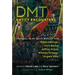 Dmt Entity Encounters: Dialogues on the Spirit Molecule with Ralph Metzner, Chris Bache, Jeffrey Kripal, Whitley Strieber, Angela Voss, and Others