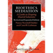 Bioethics Mediation: A Guide to Shaping Shared Solutions